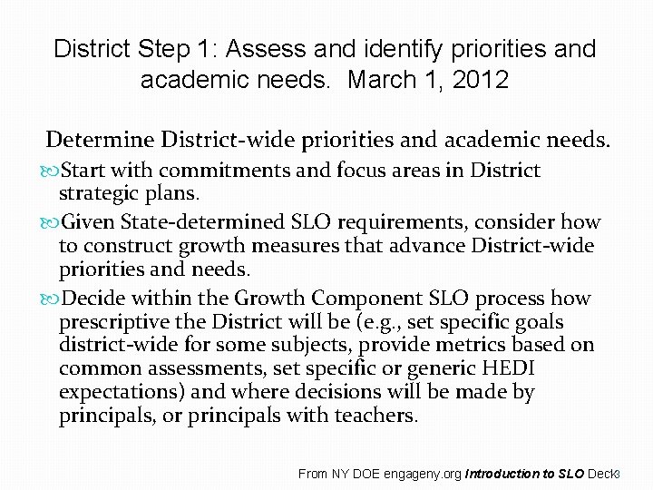 District Step 1: Assess and identify priorities and academic needs. March 1, 2012 Determine