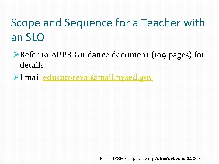 Scope and Sequence for a Teacher with an SLO ØRefer to APPR Guidance document