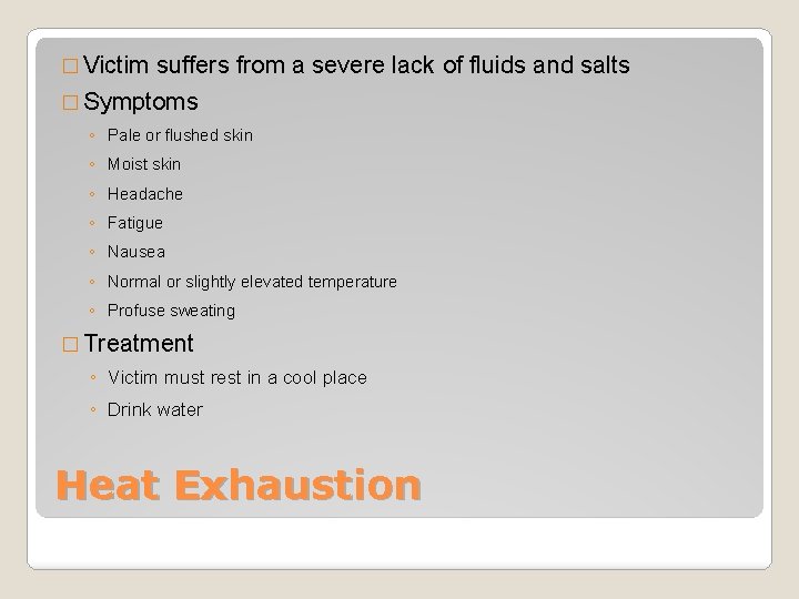 � Victim suffers from a severe lack of fluids and salts � Symptoms ◦