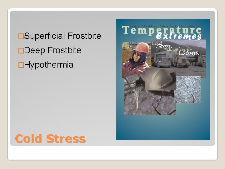 �Superficial �Deep Frostbite �Hypothermia Cold Stress 