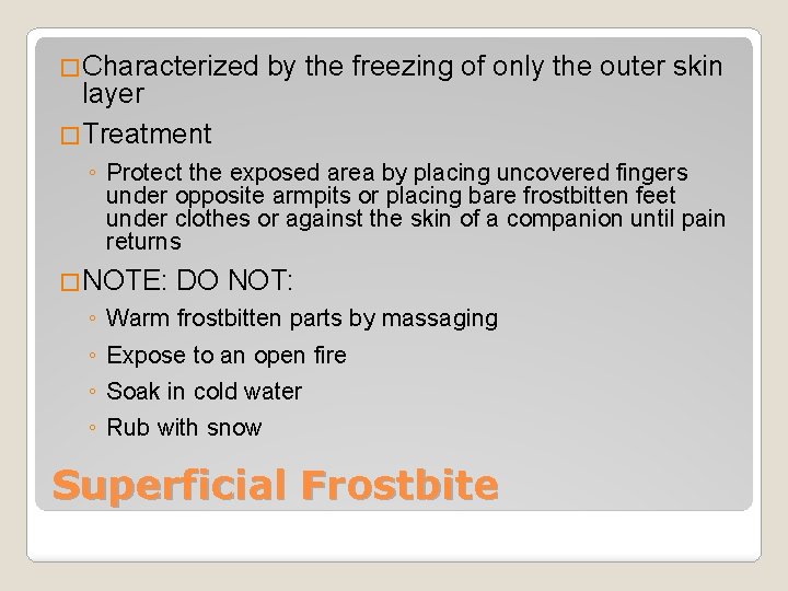 �Characterized layer �Treatment by the freezing of only the outer skin ◦ Protect the