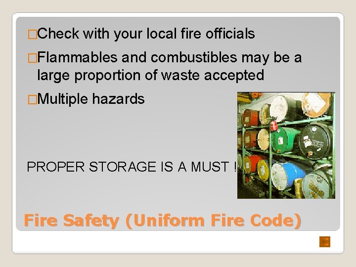 �Check with your local fire officials �Flammables and combustibles may be a large proportion