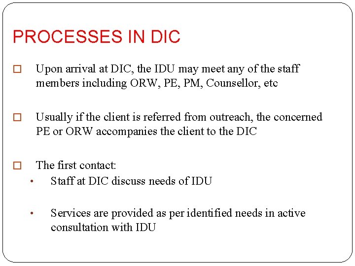 PROCESSES IN DIC � Upon arrival at DIC, the IDU may meet any of