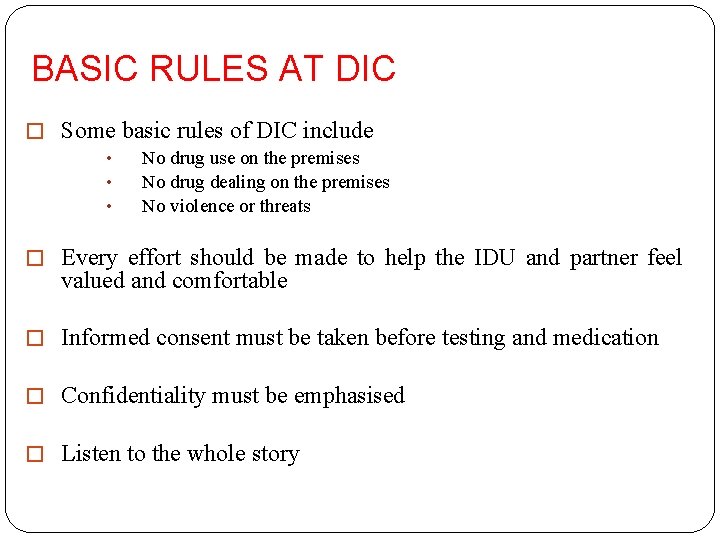 BASIC RULES AT DIC � Some basic rules of DIC include • • •