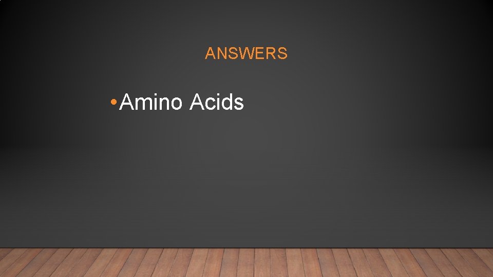 ANSWERS • Amino Acids 