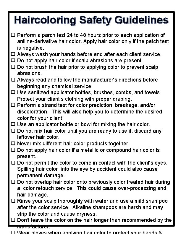 Haircoloring Safety Guidelines q Perform a parch test 24 to 48 hours prior to