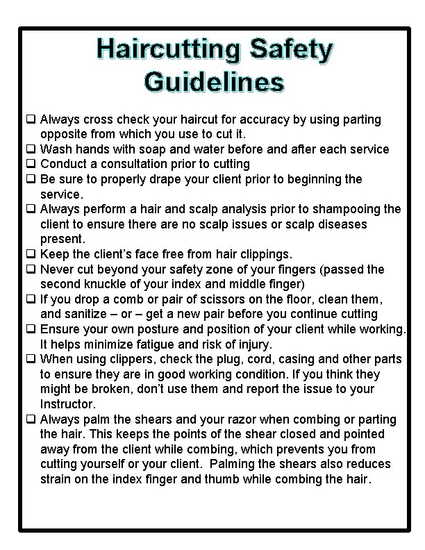 Haircutting Safety Guidelines q Always cross check your haircut for accuracy by using parting