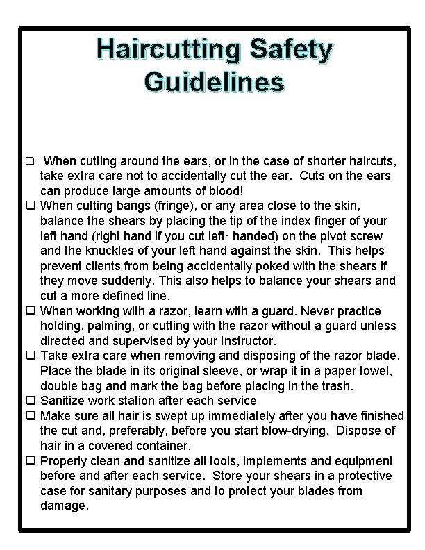 Haircutting Safety Guidelines q When cutting around the ears, or in the case of