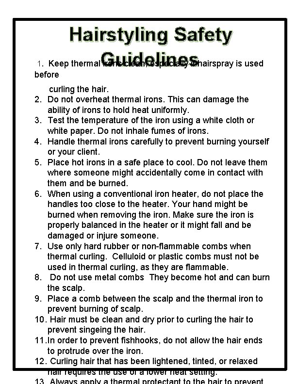 1 Hairstyling Safety. Keep thermal. Guidelines irons clean, especially if hairspray is used before