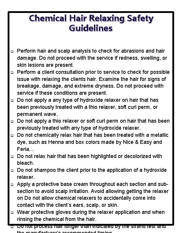 Chemical Hair Relaxing Safety Guidelines q q q q q Perform hair and scalp
