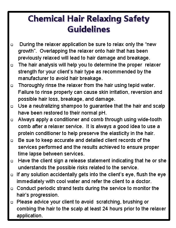 Chemical Hair Relaxing Safety Guidelines q q q q q During the relaxer application
