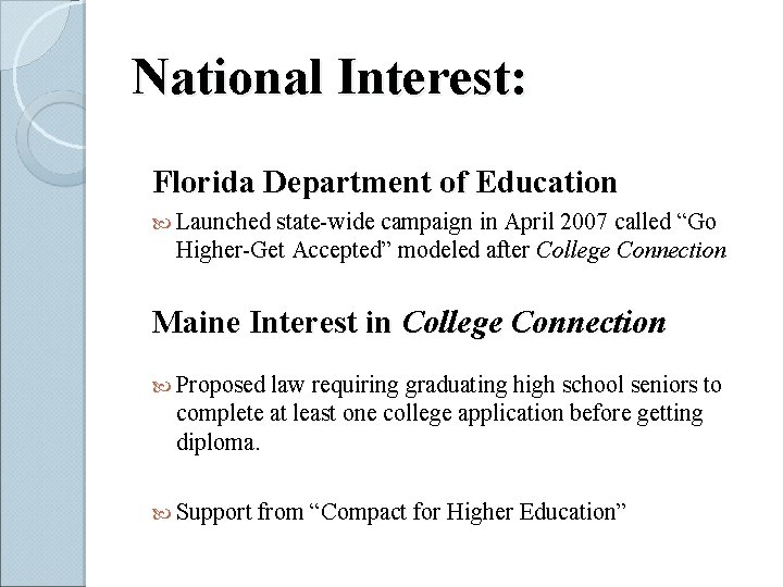 National Interest: Florida Department of Education Launched state-wide campaign in April 2007 called “Go