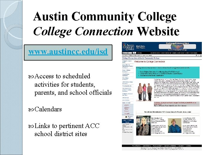 Austin Community College Connection Website www. austincc. edu/isd Access to scheduled activities for students,