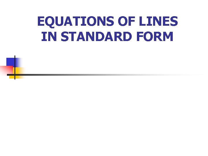 EQUATIONS OF LINES IN STANDARD FORM 