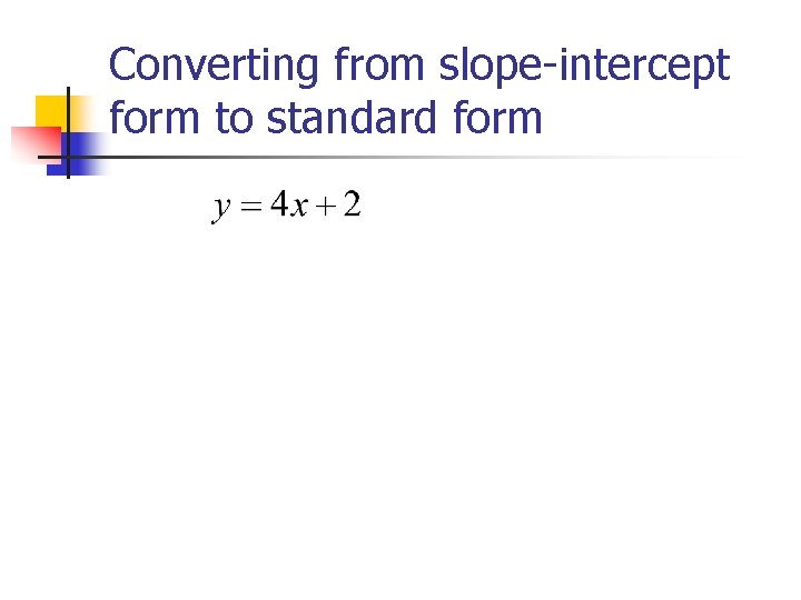 Converting from slope-intercept form to standard form 