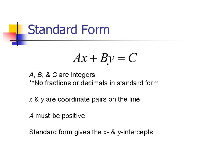 Standard Form A, B, & C are integers. **No fractions or decimals in standard