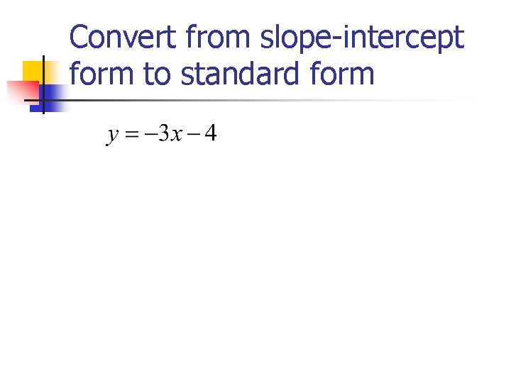 Convert from slope-intercept form to standard form 