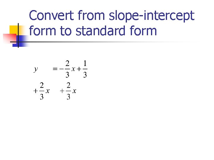 Convert from slope-intercept form to standard form 