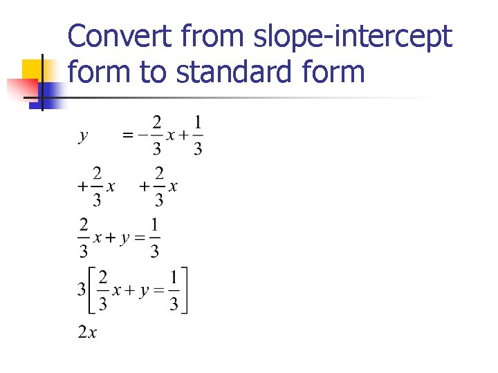 Convert from slope-intercept form to standard form 