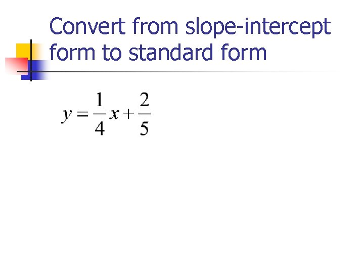 Convert from slope-intercept form to standard form 