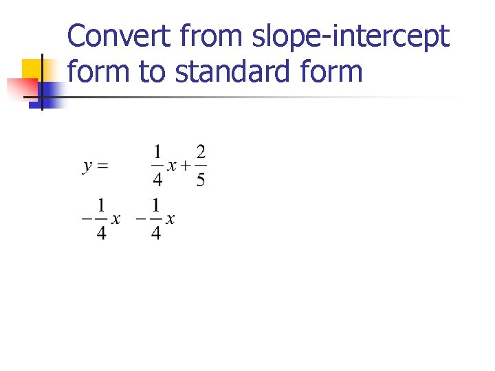Convert from slope-intercept form to standard form 