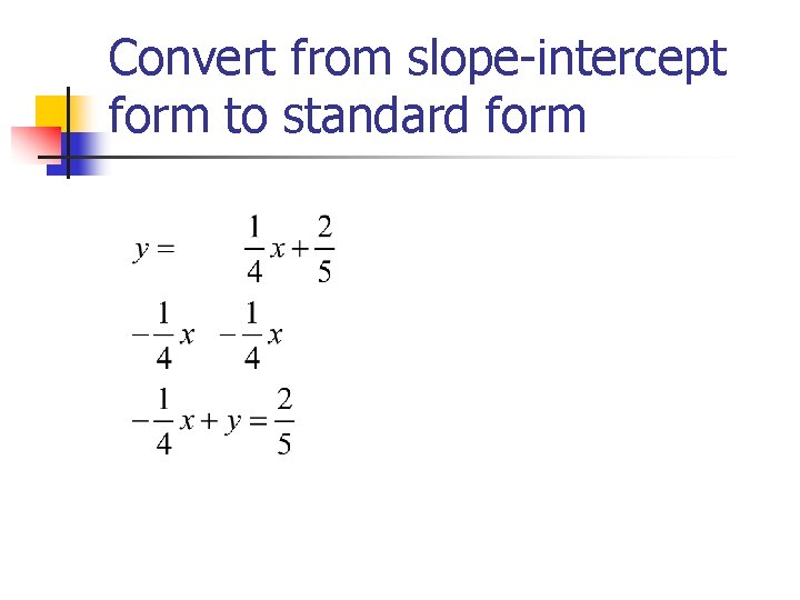 Convert from slope-intercept form to standard form 