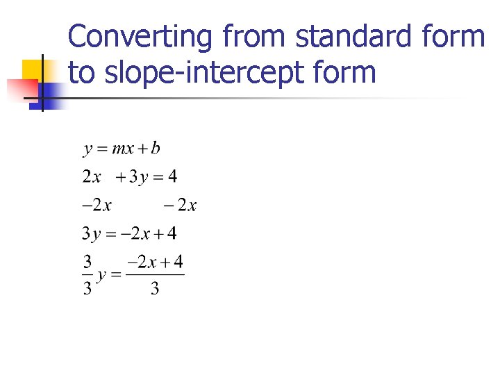 Converting from standard form to slope-intercept form 