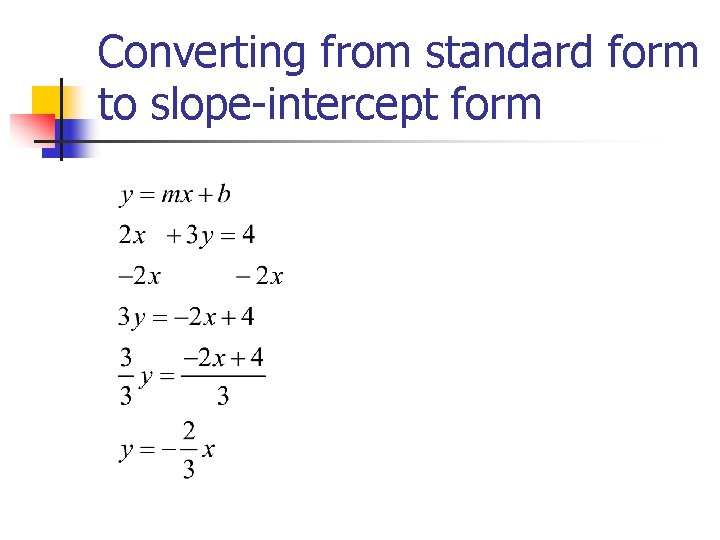 Converting from standard form to slope-intercept form 