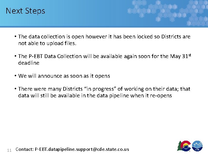 Next Steps • The data collection is open however it has been locked so