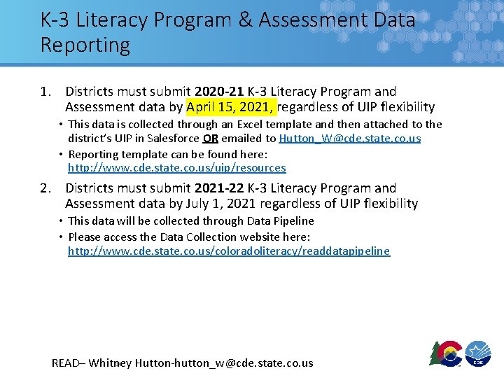 K-3 Literacy Program & Assessment Data Reporting 1. Districts must submit 2020 -21 K-3
