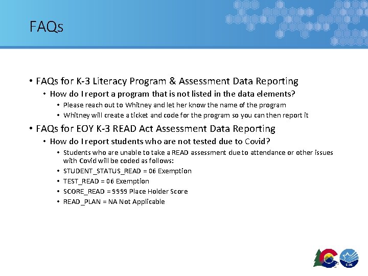 FAQs • FAQs for K-3 Literacy Program & Assessment Data Reporting • How do