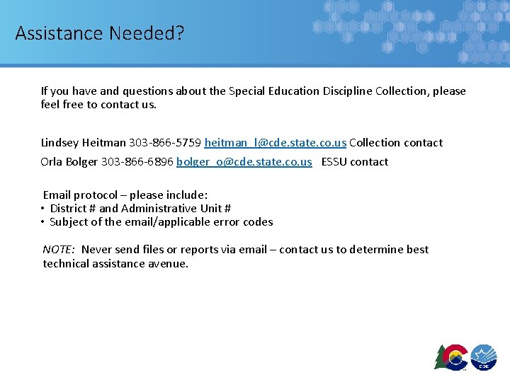 Assistance Needed? If you have and questions about the Special Education Discipline Collection, please
