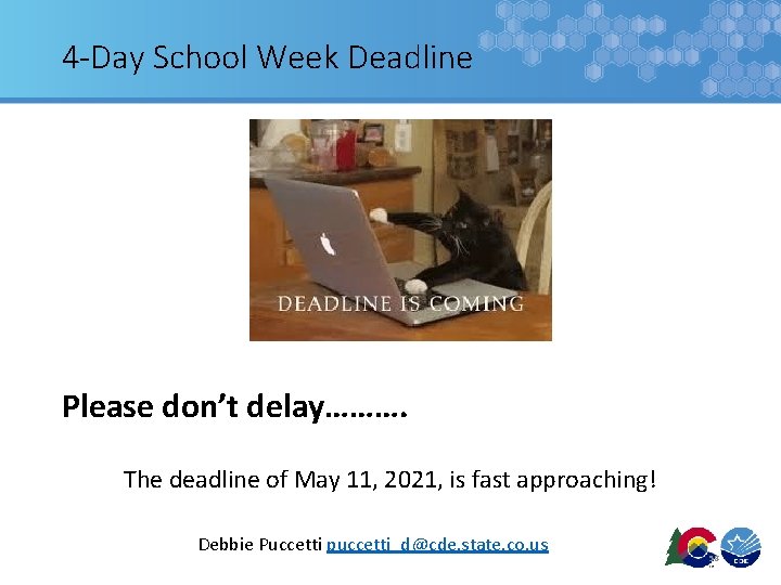 4 -Day School Week Deadline Please don’t delay………. The deadline of May 11, 2021,