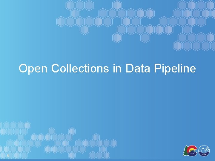 Open Collections in Data Pipeline 6 