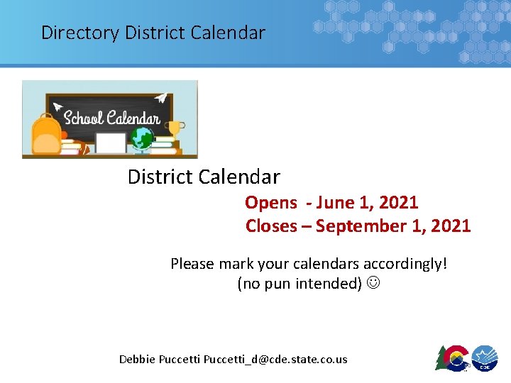 Directory District Calendar Opens - June 1, 2021 Closes – September 1, 2021 Please Directory District Calendar Opens - June 1, 2021 Closes – September 1, 2021 Please