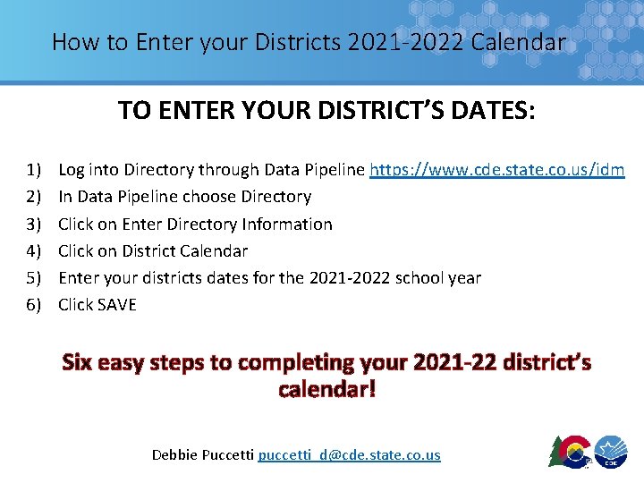 How to Enter your Districts 2021 -2022 Calendar TO ENTER YOUR DISTRICT’S DATES: 1)