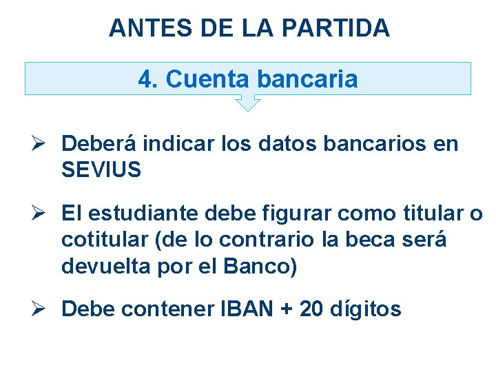 ANTES DE LA PARTIDA 4. Cuenta bancaria Ø Deberá indicar los datos bancarios en