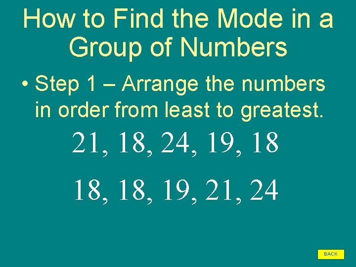 How to Find the Mode in a Group of Numbers • Step 1 –