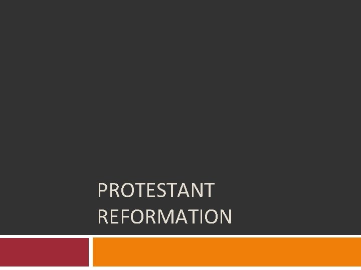 PROTESTANT REFORMATION 