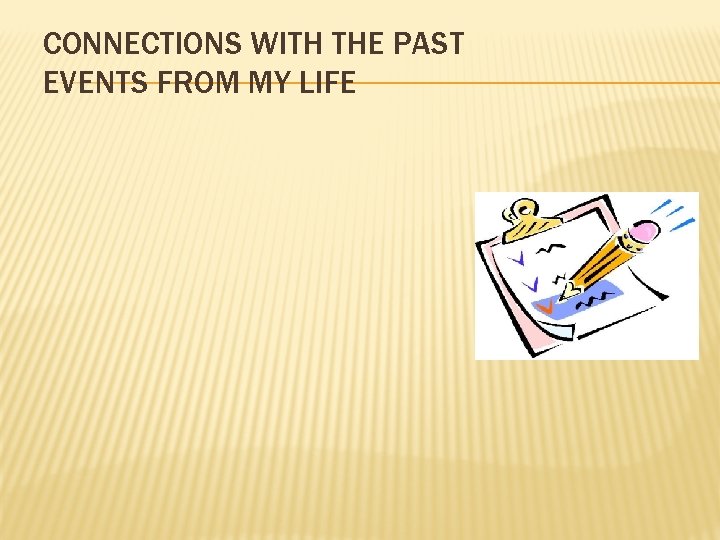 CONNECTIONS WITH THE PAST EVENTS FROM MY LIFE 