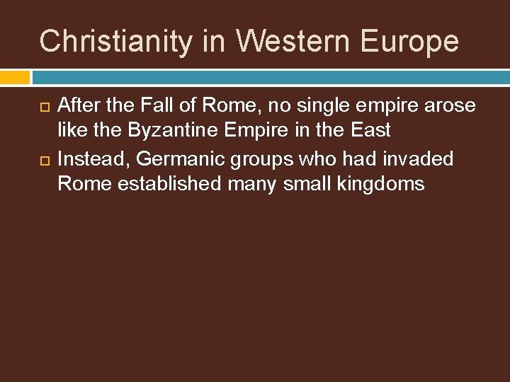 Christianity in Western Europe After the Fall of Rome, no single empire arose like