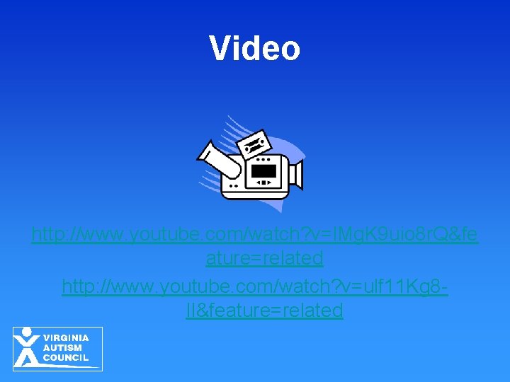 Video http: //www. youtube. com/watch? v=l. Mg. K 9 uio 8 r. Q&fe ature=related Video http: //www. youtube. com/watch? v=l. Mg. K 9 uio 8 r. Q&fe ature=related