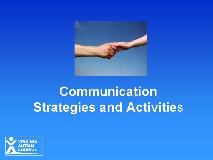 Communication Strategies and Activities Communication Strategies and Activities