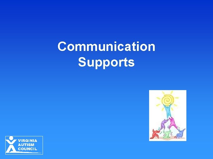 Communication Supports Communication Supports