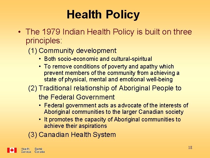 Health Policy • The 1979 Indian Health Policy is built on three principles: (1)