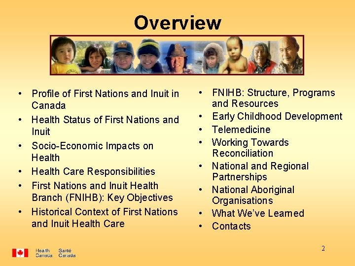 Overview • Profile of First Nations and Inuit in Canada • Health Status of