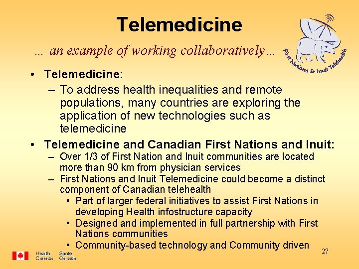 Telemedicine … an example of working collaboratively… • Telemedicine: – To address health inequalities
