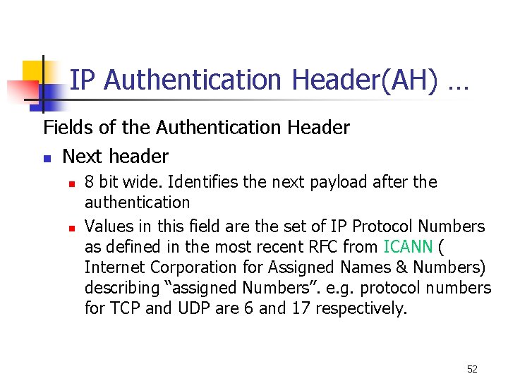 IP Authentication Header(AH) … Fields of the Authentication Header n Next header n n