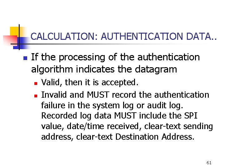 CALCULATION: AUTHENTICATION DATA. . n If the processing of the authentication algorithm indicates the