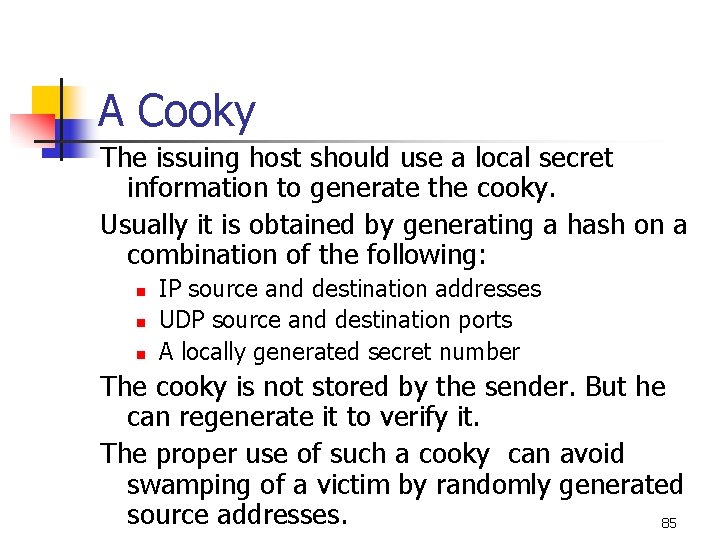 A Cooky The issuing host should use a local secret information to generate the